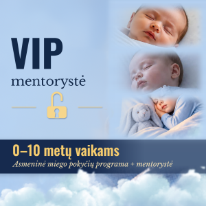 VIP mentorystė (0–10 metų vaikams). Asmeninė miego pokyčių programa + mentorystė